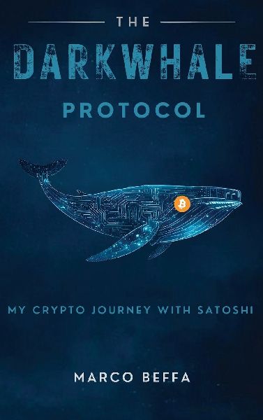The DarkWhale Protocol: My Crypto Journey With Satoshi