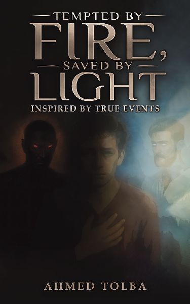 Tempted By Fire, Saved By Light: Inspired by True Events