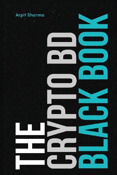 The Crypto BD Black Book: The Definitive Guide to Crypto BD, Partnerships & Ecosystem Growth