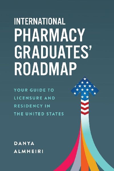 International Pharmacy Graduates Roadmap: Your Guide to Licensure and Residency in the United States