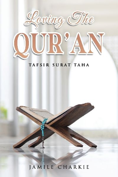 Loving the Quran: Tafsir Surat Taha