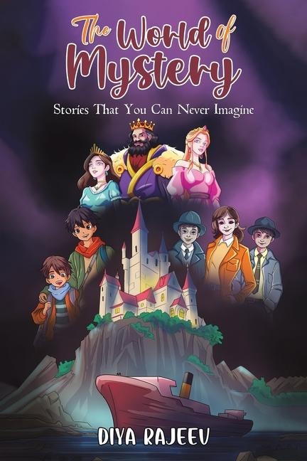 The World of Mystery: Stories That You Can Never Imagine