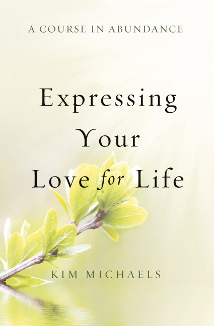 A Course in Abundance: Expressing Your Love for Life