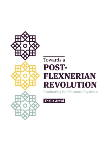 Towards a Post-Flexnerian Revolution Graduating the Virtuous Physician