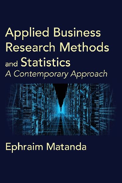 Applied Business Research Methods and Statistics: A Contemporary Approach