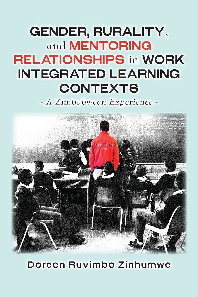 Gender, Rurality, and Mentoring Relationships in Work Integrated Learning Contexts: A Zimbabwean Experience