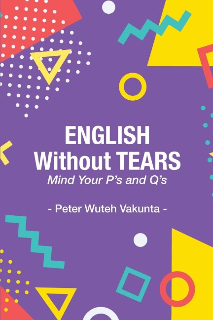 English Without Tears: Mind Your Ps and Qs
