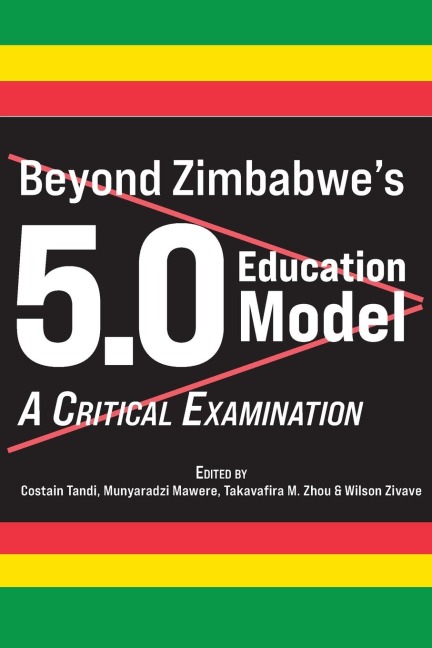 Beyond Zimbabwes 5.0 Education Model: A Critical Examination