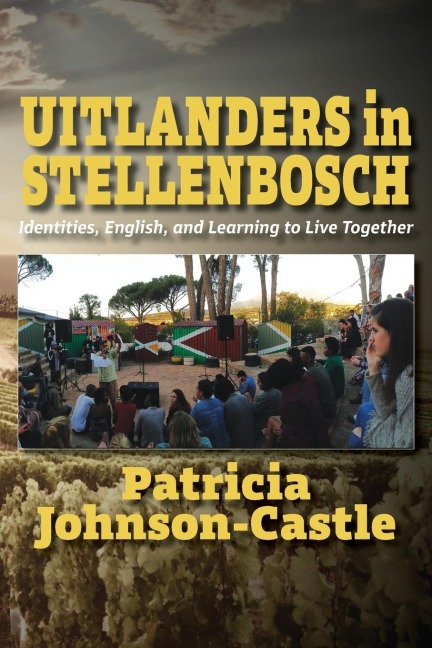Uitlanders in Stellenbosch: Identities, English, and Learning to Live Together