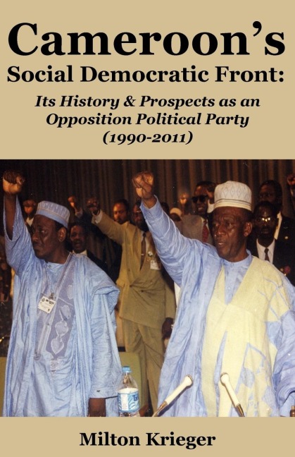 Cameroons Social Democratic Front: Its History and Prospects as an Opposition Political Party (1990-2011)