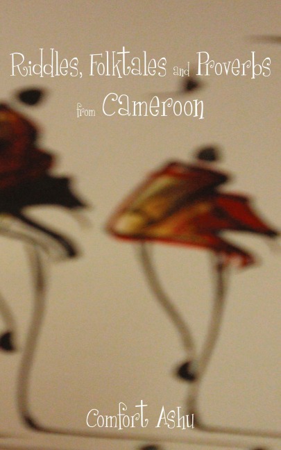 Riddles, Folktales and Proverbs from Cameroon