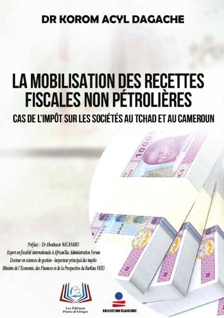 La Mobilisation Des Recettes Fiscales Non Pétrolières: Cas de limpôt sur les sociétés au Tchad et au Cameroun