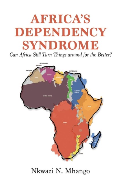 Africas Dependency Syndrome: Can Africa Still Turn Things around for the Better?