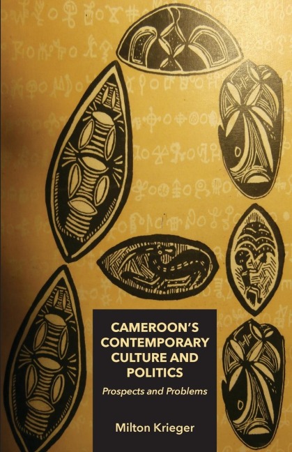 Cameroons Contemporary Culture and Politics: Prospects and Problems