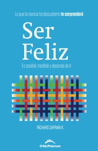 Ser Feliz Es Posible, Medible Y Depende de Ti
