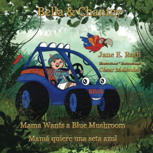 Bella &Chantey Mama Wants a Blue Mushroom * Mamá Quiere Una Seta Azul
