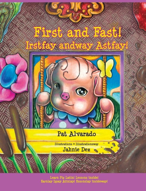 First and Fast! * Irstfay andway Astfay!: Little Pats Story * Ittlelay Atpays Orystay