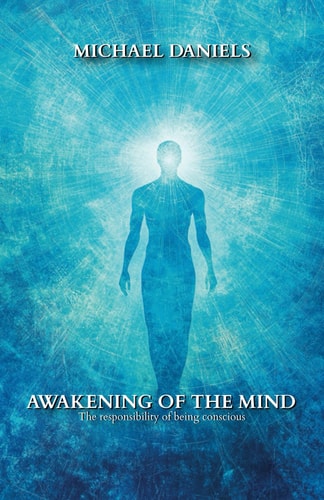Awakening of the Mind The Responsibility of Being Conscious