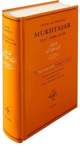 Mukhtasar: The Ihyâ' ulûm ad-dîn as abriged by himself.
