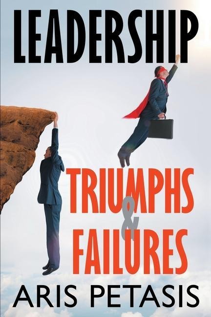 Leadership Triumphs & Failures