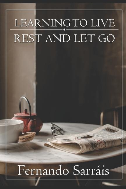 Learning to Live: Rest and Let Go