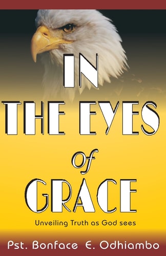 A Book Titled, in the Eyes of Grace Unveiling Truth As God Sees It