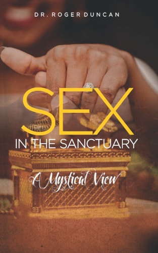 Sex in the Sanctuary A Mystical and Philosophical View