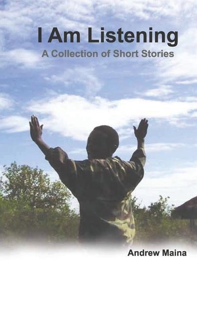 I Am Listening: A Collection of Short Stories