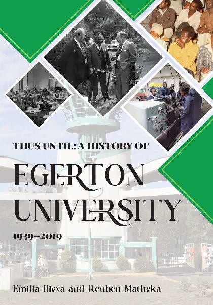 Thus Until: A History of Egerton University 1939-2019