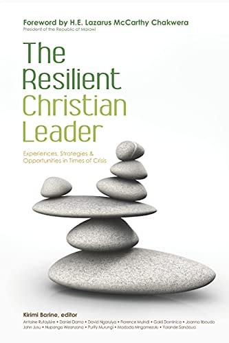 The Resilient Christian Leader Experiences, Strategies & Opportunities in Times of Crisis