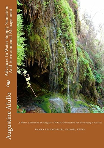 Advances In Water Supply, Sanitation And Environmental Management A Water, Sanitation and Hygiene (WASH) Perspective For Developing Countries