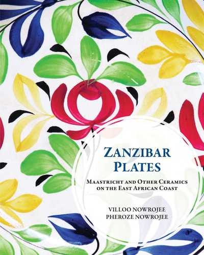 Zanzibar Plates Maastricht and Other Ceramics on the East African Coast