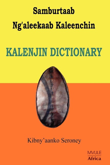 Samburtaab Ngaleekaab Kaleenchin. Kalenjin Dictionary