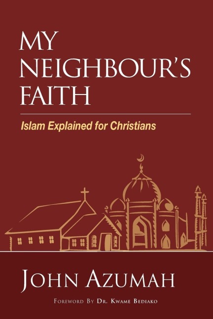 My Neighbours Faith: Islam Explained for Christians