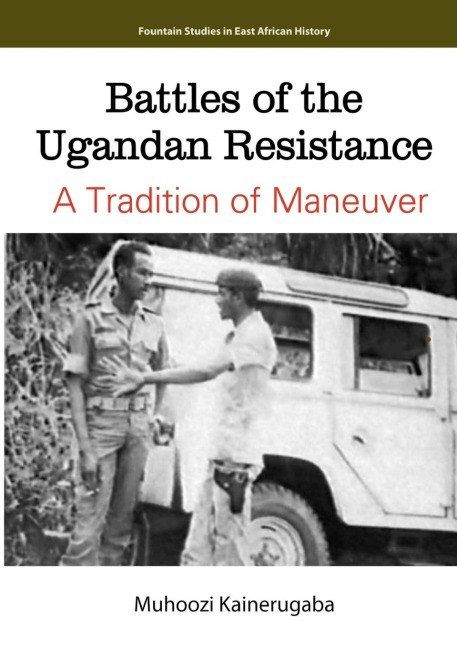 Battles of the Ugandan Resistance. A Tradition of Maneuver