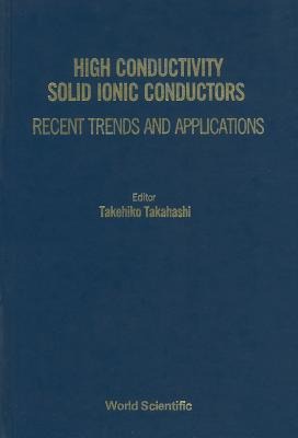 HIGH CONDUCTIVITY SOLID IONIC CONDUCTORS