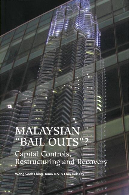 Malaysian 'Bail Outs'? Capital Controls, Restructuring and Recovery