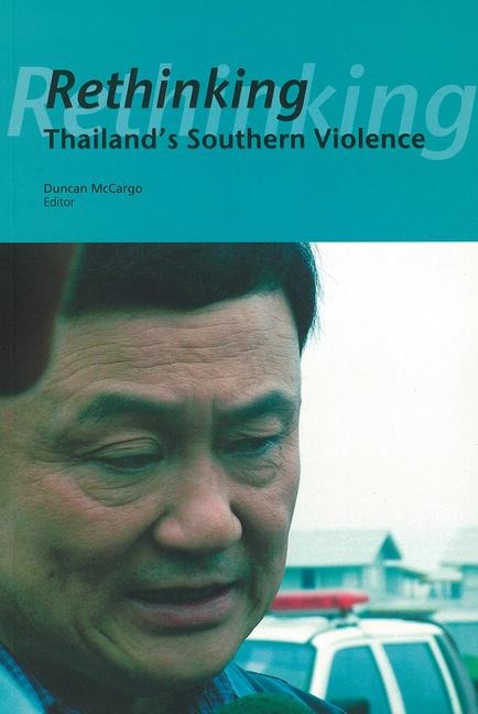 Rethinking Thailands Southern Violence