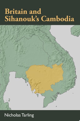 Britain and Sihanouk's Cambodia