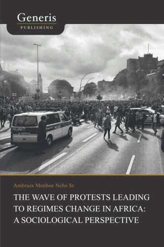 The Wave of Protests Leading to Regimes Change in Africa A Sociological Perspective