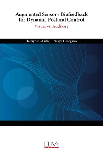 Augmented Sensory Biofeedback for Dynamic Postural Control Visual Vs. Auditory