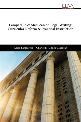 Lamparello & MacLean on Legal Writing Curricular Reform & Practical Instruction
