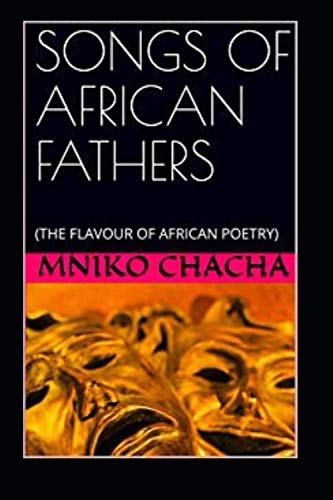 Songs of African Fathers (The Flavour of African Poetry)
