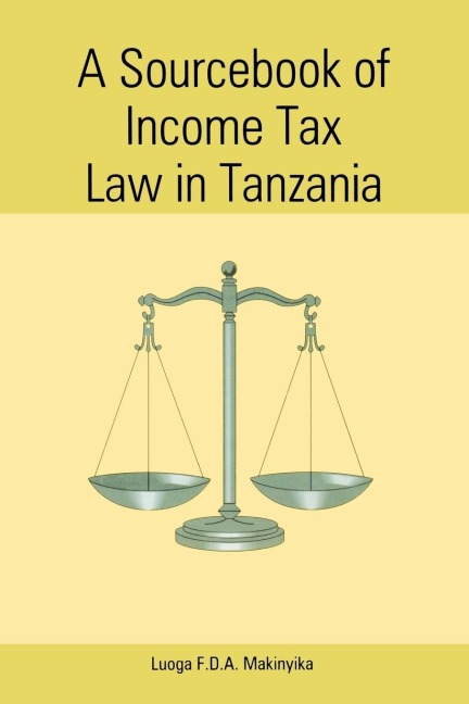 A Sourcebook of Income Tax Law in Tanzan
