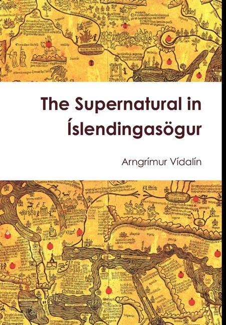 The Supernatural in Íslendingasögur