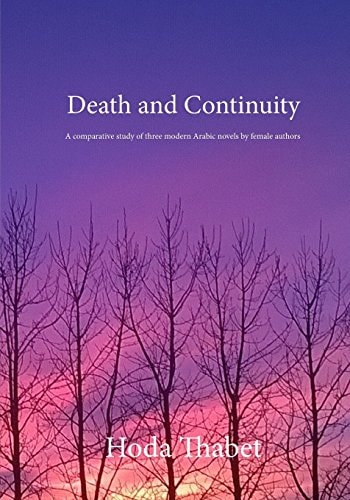 Death and Continuity A Comparative Study of Three Modern Arabic Novels by Female Authors