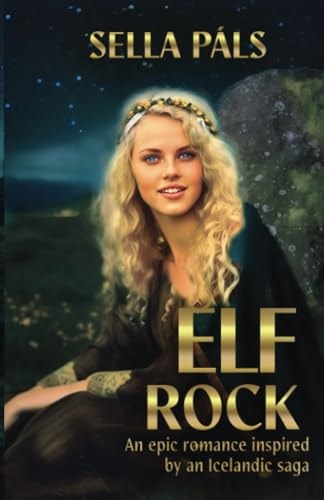 Elf Rock An Epic Romance Inspired by an Icelandic Saga