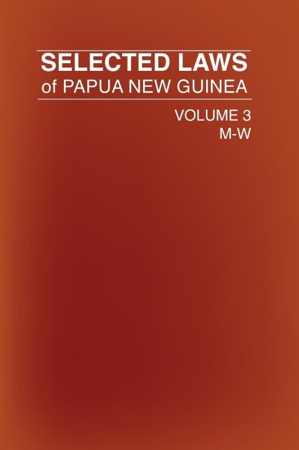 Selected Laws of Papua New Guinea: Volume 3