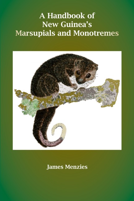 A Handbook of New Guineas Marsupials and Monotremes
