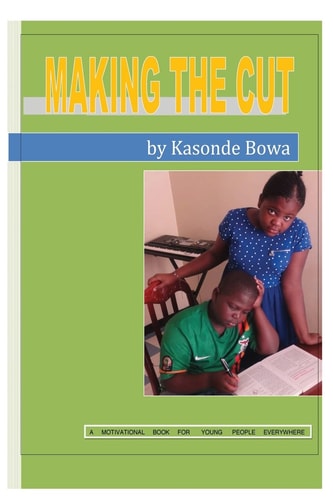 Making the Cut A Motivational Book for Young People Everywhere